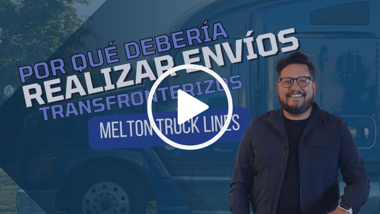 A thumbnail for a cross-border shipping video by Melton Truck Lines